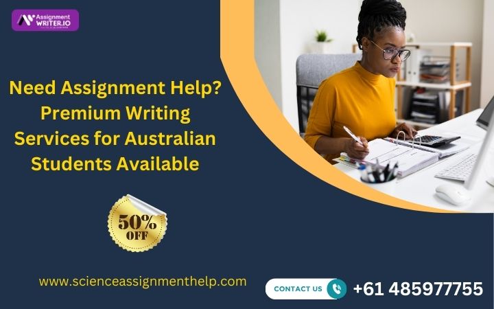 Need Assignment Help? Premium Writing Services For Australian Students Available